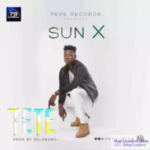 Sun X - Tete (Prod by Selebobo)
